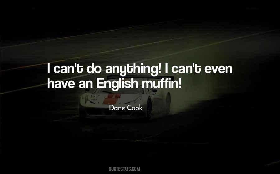 I Can't Do Anything Quotes #1581593