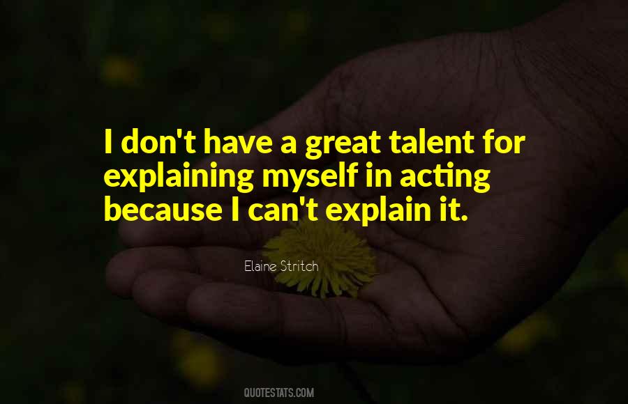 I Can't Explain Myself Quotes #1169852