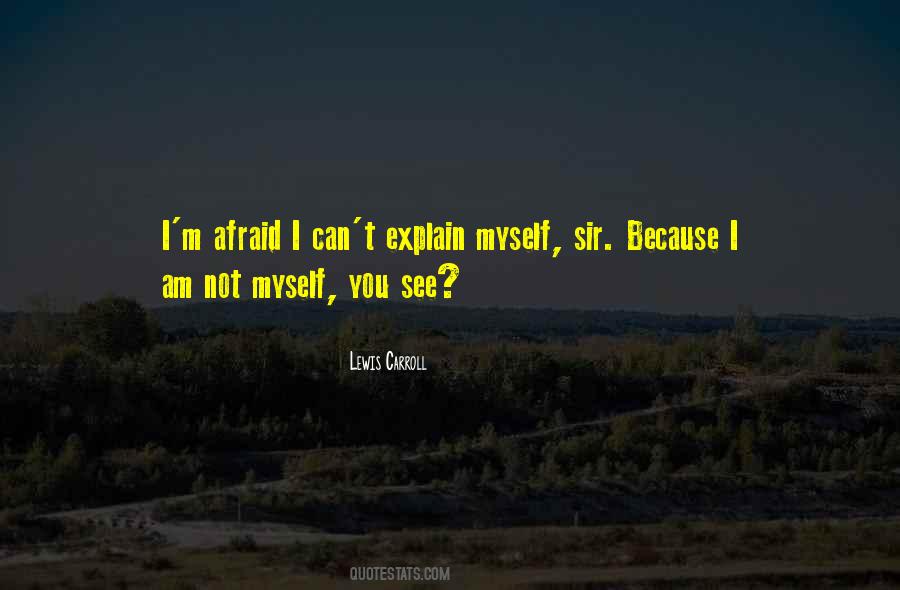 I Can't Explain Myself Quotes #1409742