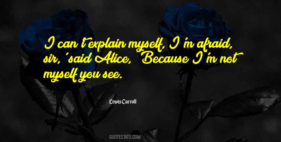 I Can't Explain Myself Quotes #1555510