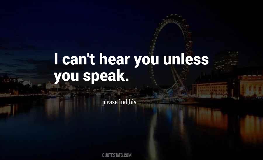 I Can't Hear You Quotes #1787041