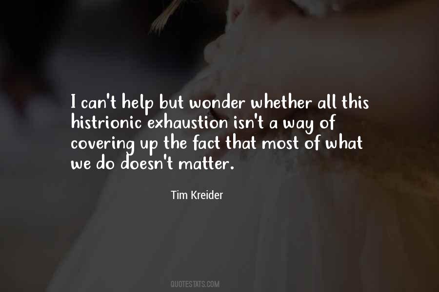 I Can't Help But Wonder Quotes #731455