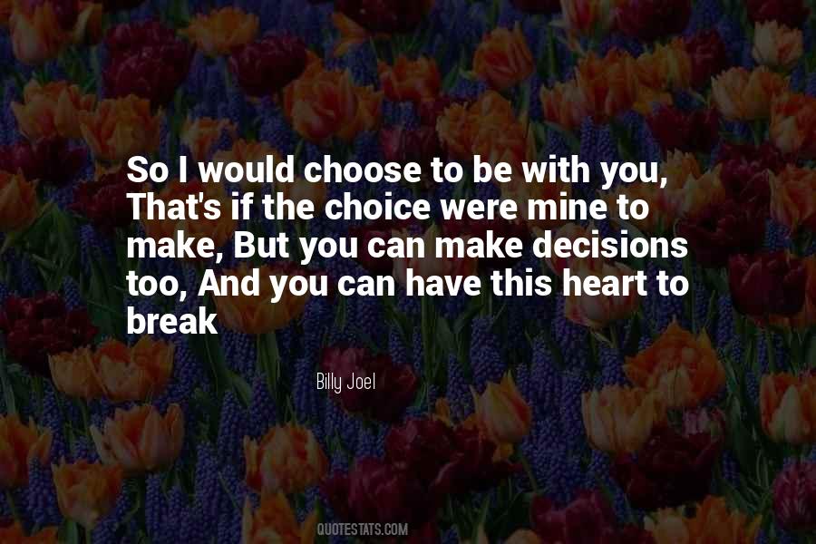 I Can't Make Decisions Quotes #1414985