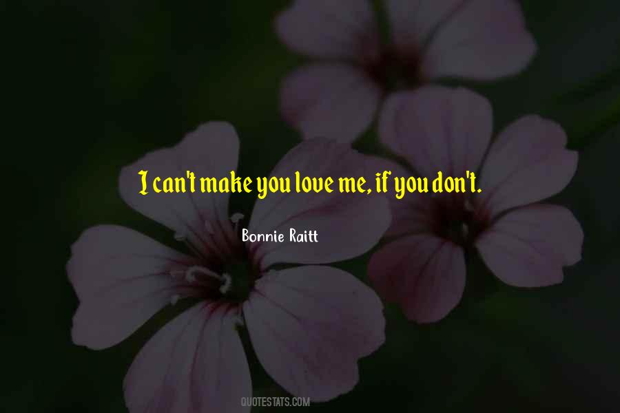 I Can't Make You Quotes #398412