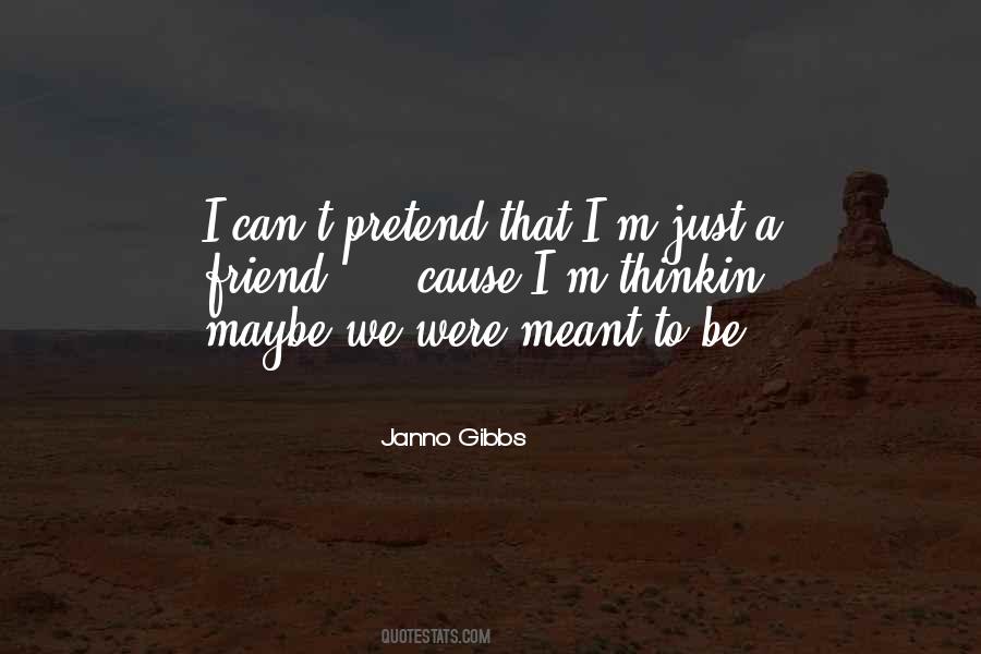 I Can't Pretend Quotes #1222898