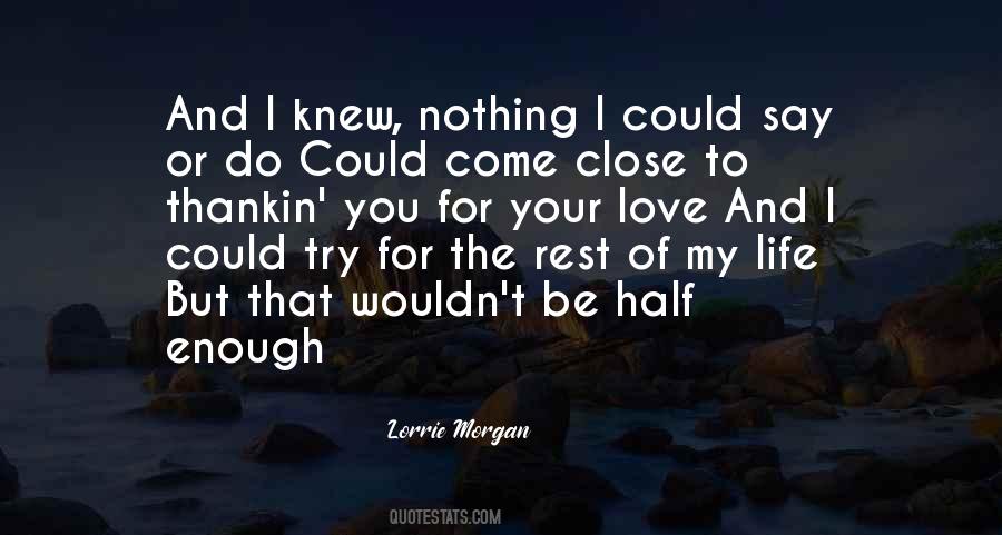 I Can't Say I Love You Enough Quotes #581687