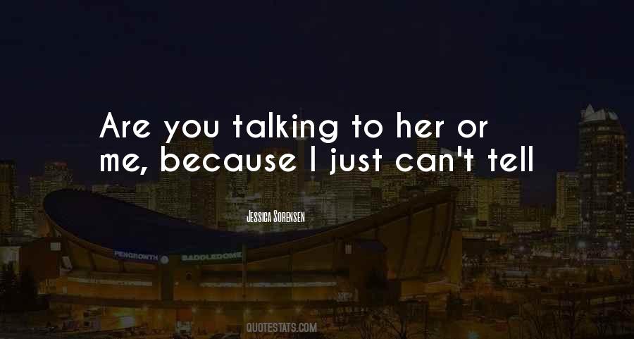 I Can't Tell Her Quotes #618793