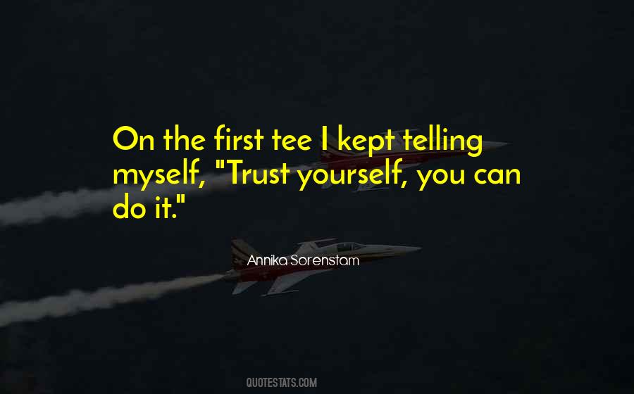 I Can't Trust Myself Quotes #1808582