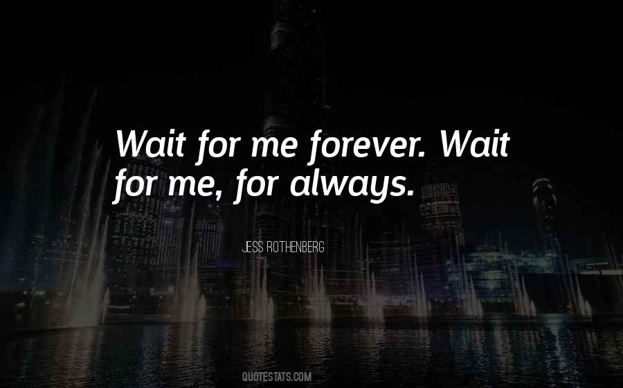 I Can't Wait For You Forever Quotes #380141