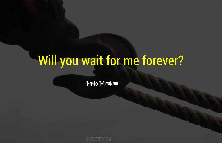 I Can't Wait Forever Quotes #589627