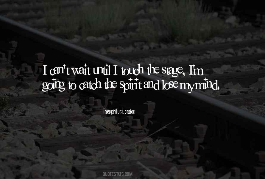 I Can't Wait Quotes #67765 I Can't Wait Quotes #67765
