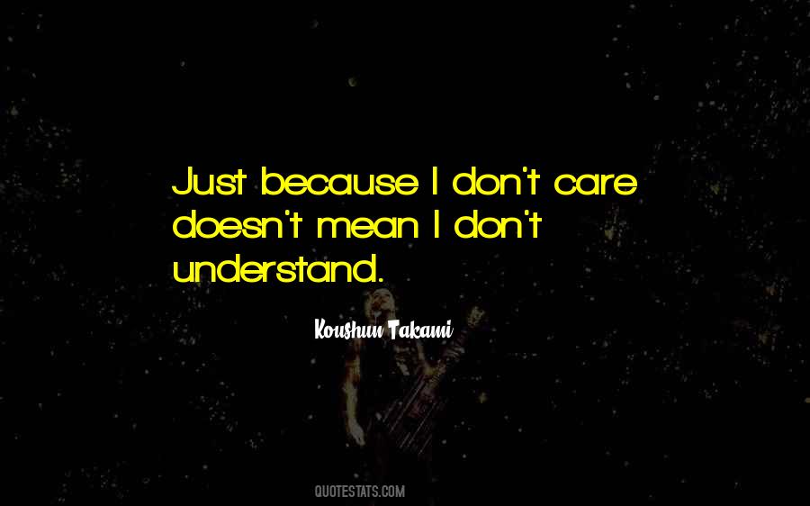 I Care Because Quotes #49610