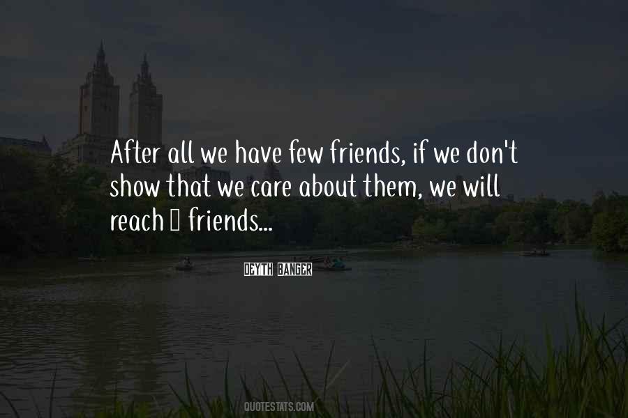 I Care For My Friends Quotes #345290