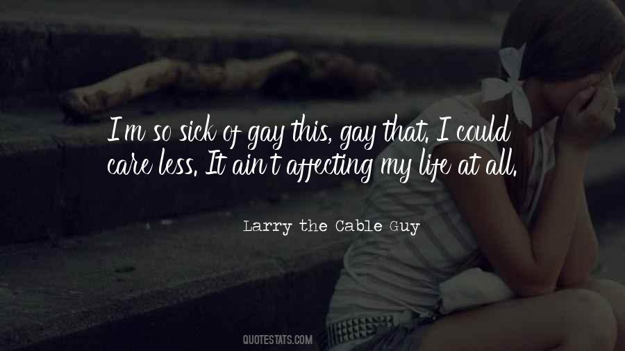 I Care Less Quotes #704947