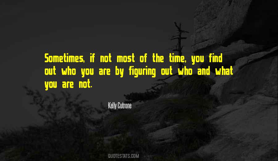 Quotes About Figuring Out Who You Are #94686