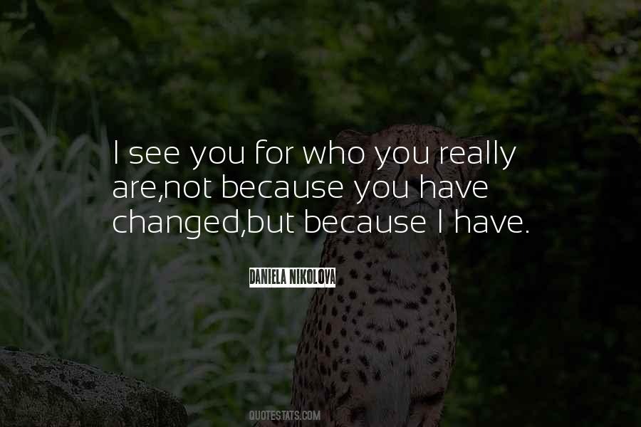 I Changed Because Of You Quotes #226267