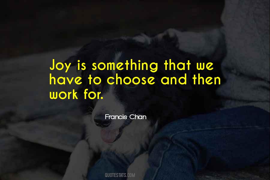 I Choose Joy Quotes #1013136