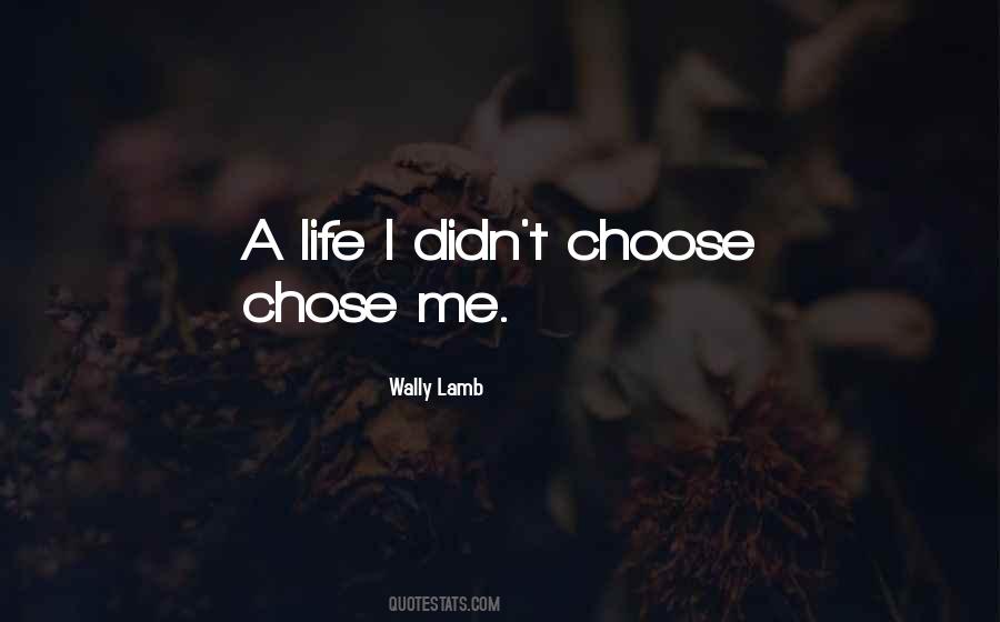 I Choose Life Quotes #200580
