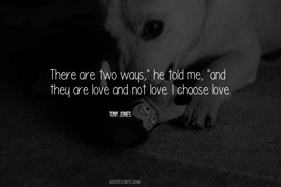 I Choose Love Quotes #1749807