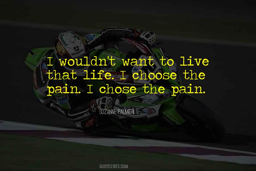 I Choose To Live Life Quotes #1444909