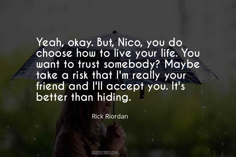 I Choose To Live Life Quotes #1627716