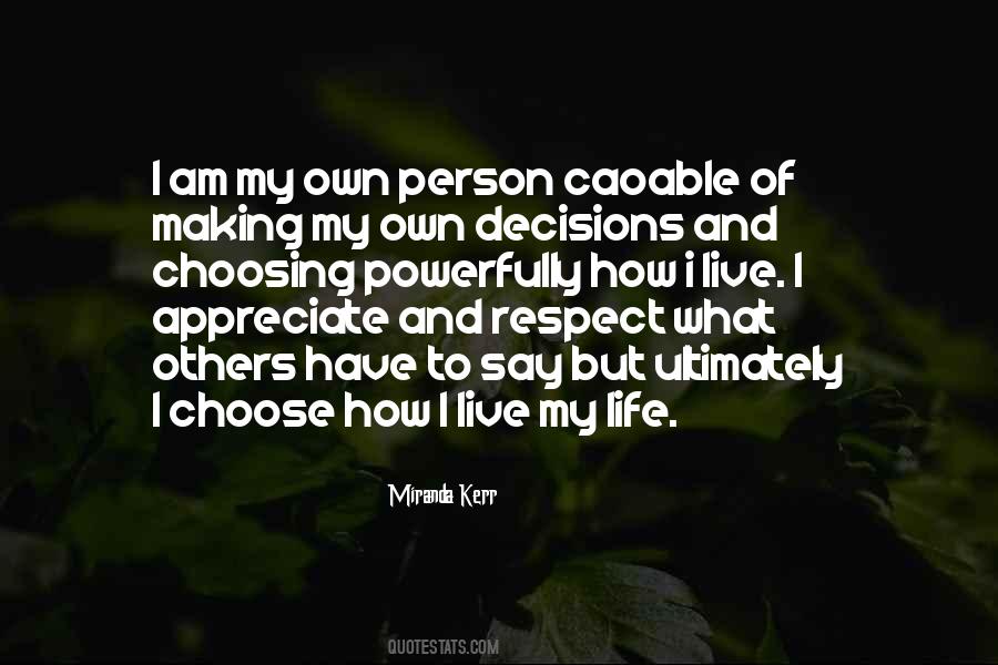 I Choose To Live Life Quotes #524906