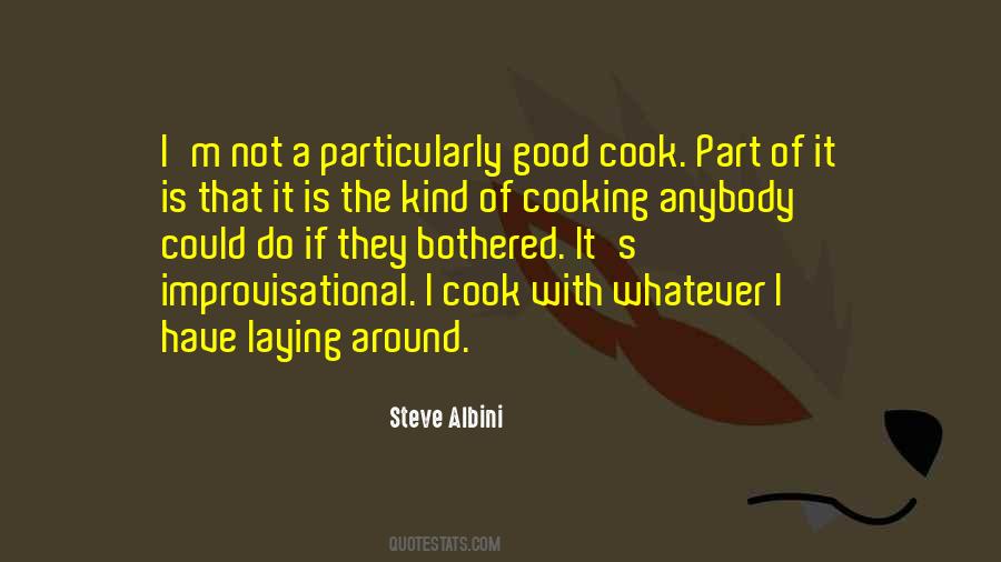 I Cook Quotes #1066370