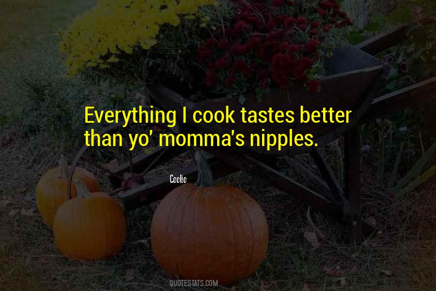 I Cook Quotes #73250