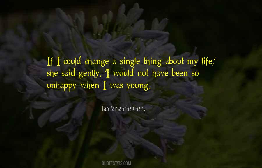 I Could Change Quotes #1320603