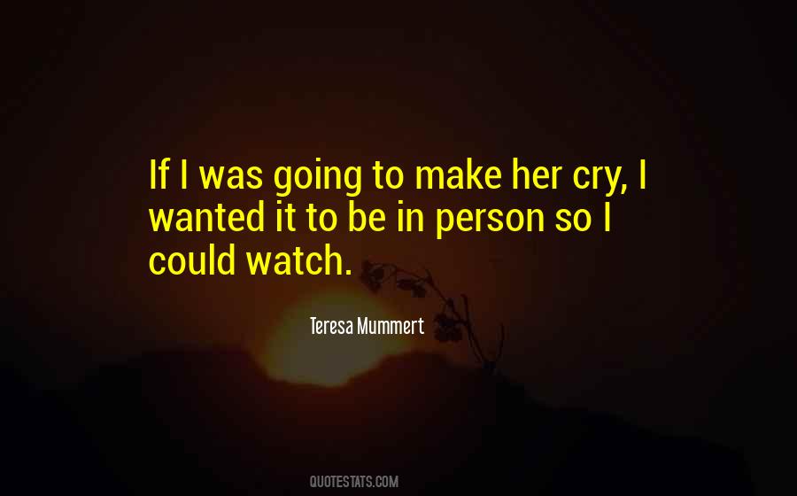 I Could Cry Quotes #1040374