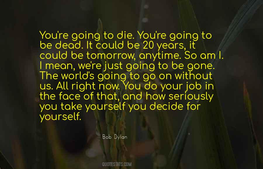 I Could Die Tomorrow Quotes #1190155