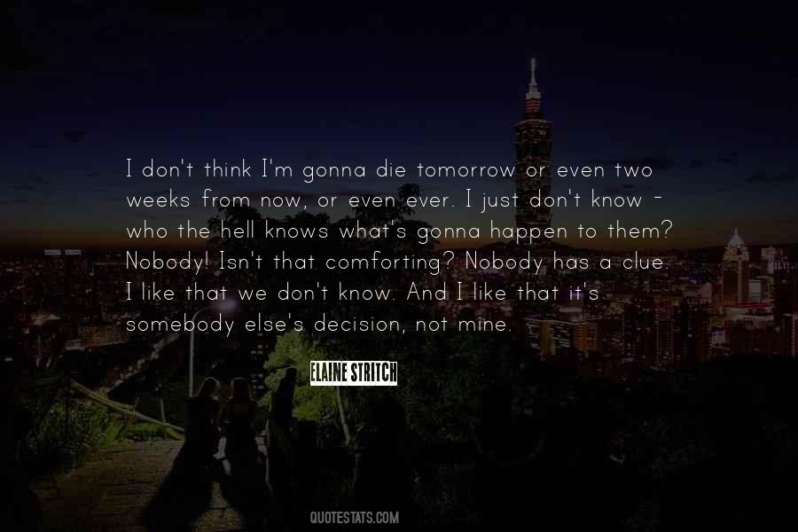 I Could Die Tomorrow Quotes #461752