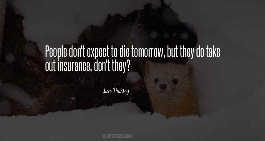 I Could Die Tomorrow Quotes #496538