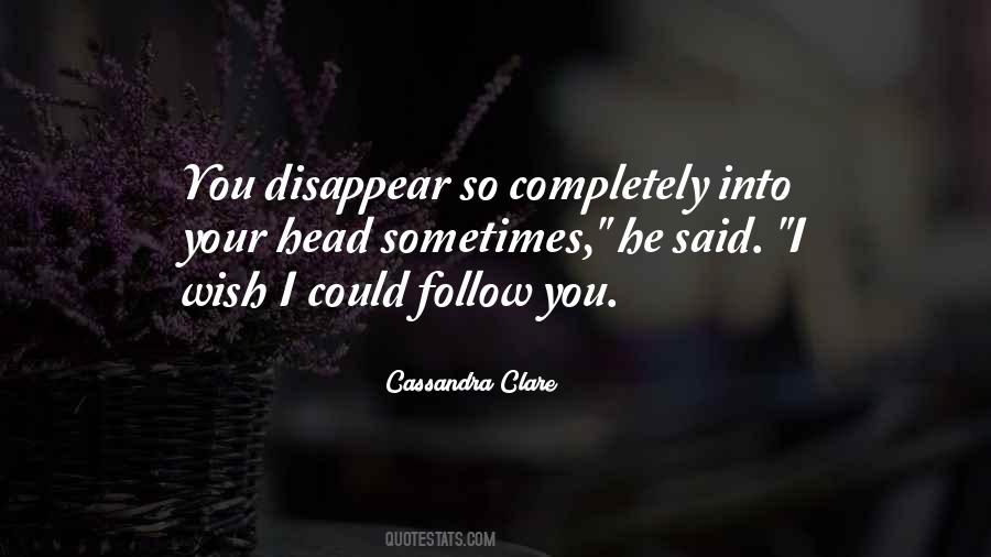 I Could Disappear Quotes #144053