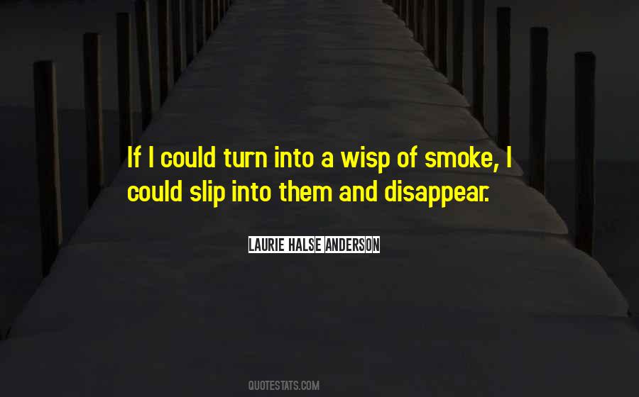 I Could Disappear Quotes #1726084