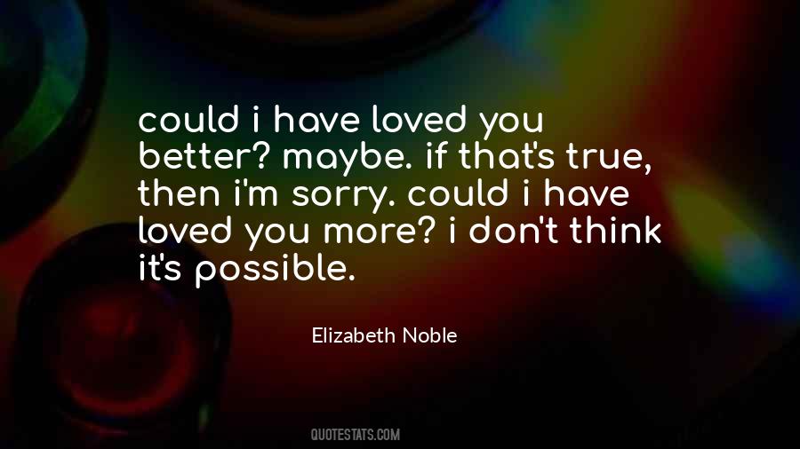 I Could Have Loved You Quotes #36429