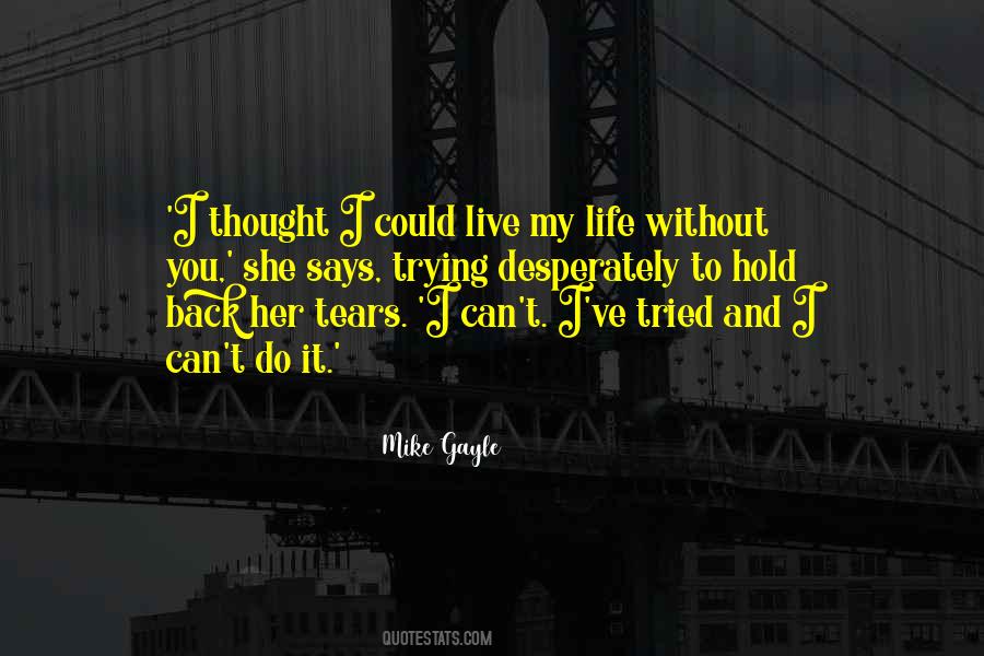 I Could Live Without You Quotes #291120