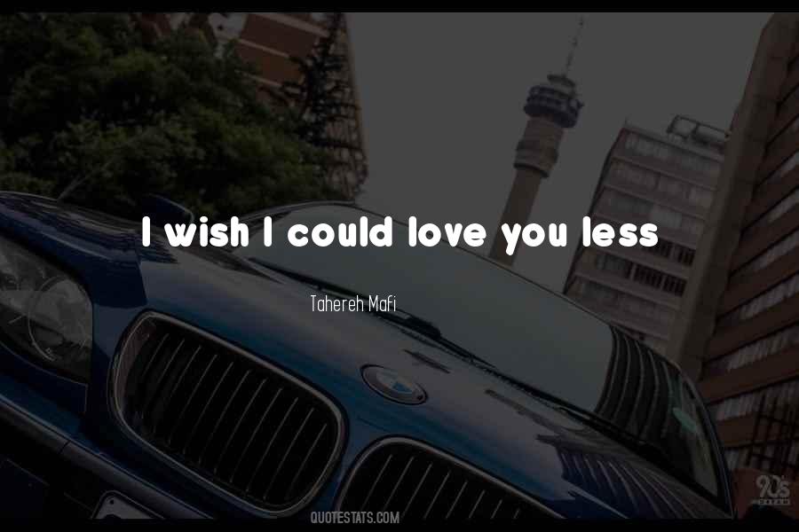 I Could Love You Quotes #1213216