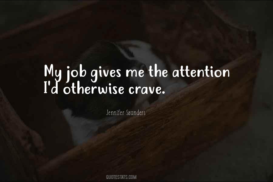 I Crave Your Attention Quotes #1060509