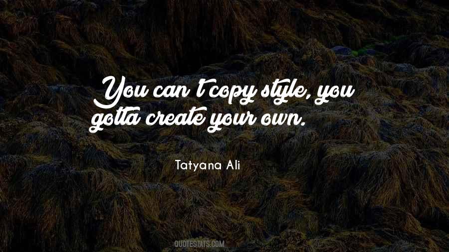 I Create My Own Style Quotes #1128069