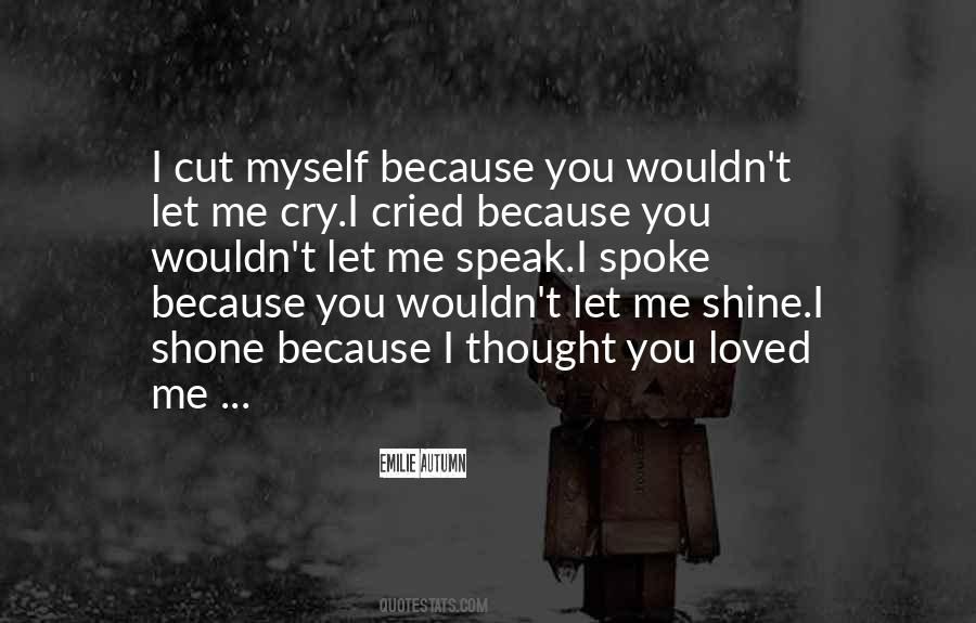 I Cry Because I Love You Quotes #97382