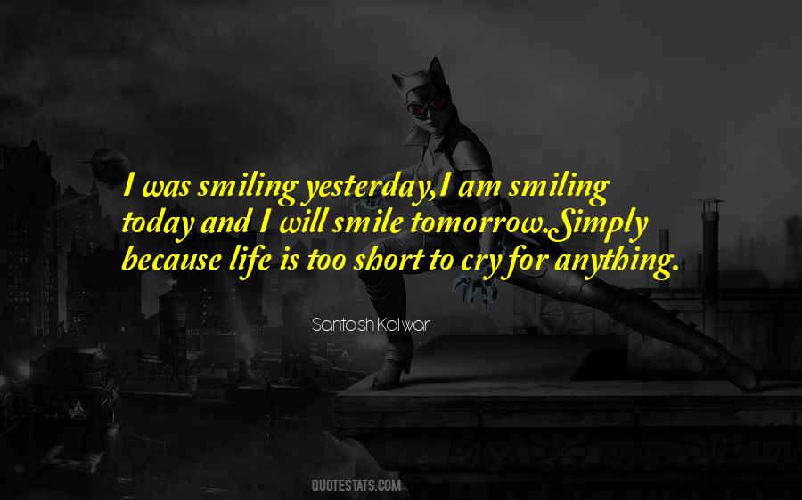 I Cry Because Quotes #300535