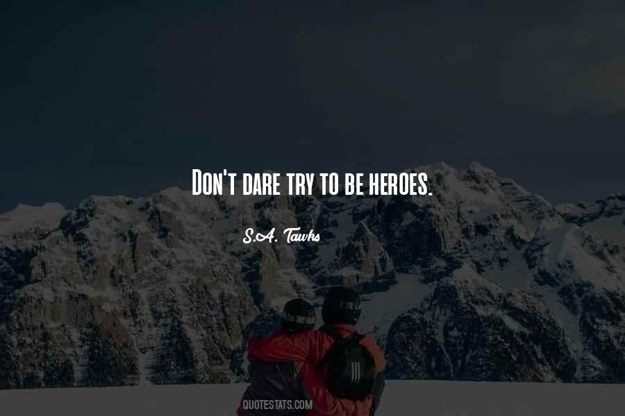 I Dare You To Try Quotes #1502449