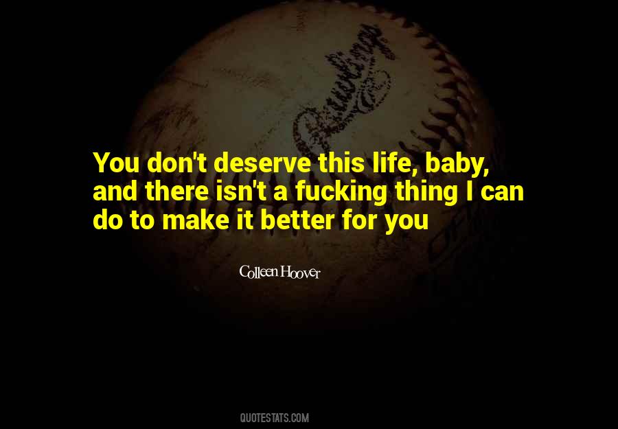 I Deserve Better Quotes #676295