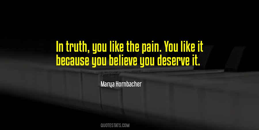 I Deserve This Pain Quotes #1495806