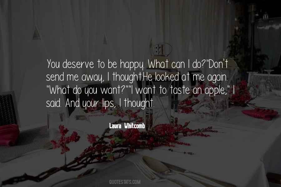 I Deserve To Be Happy Quotes #1030820