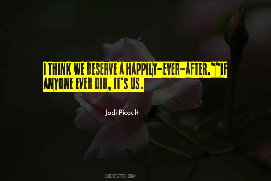I Deserve To Be Happy Quotes #423535