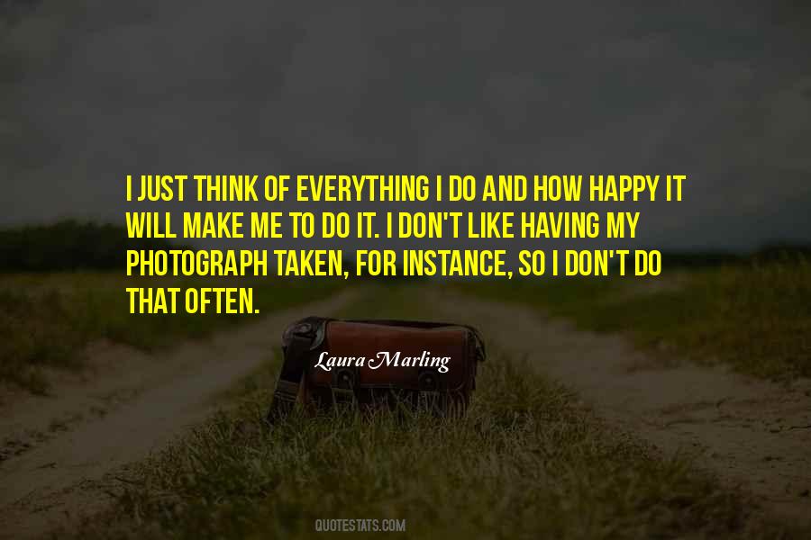 I Did Everything To Make You Happy Quotes #13817