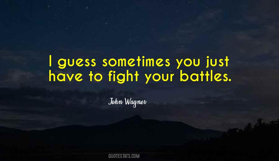 Quotes About Fighting Your Battles #579678