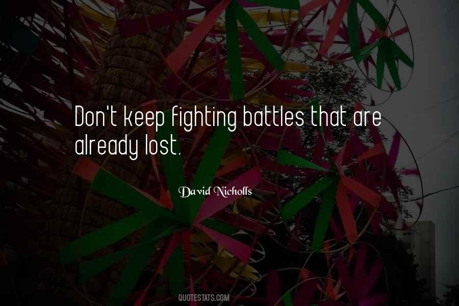 Quotes About Fighting Your Battles #694009